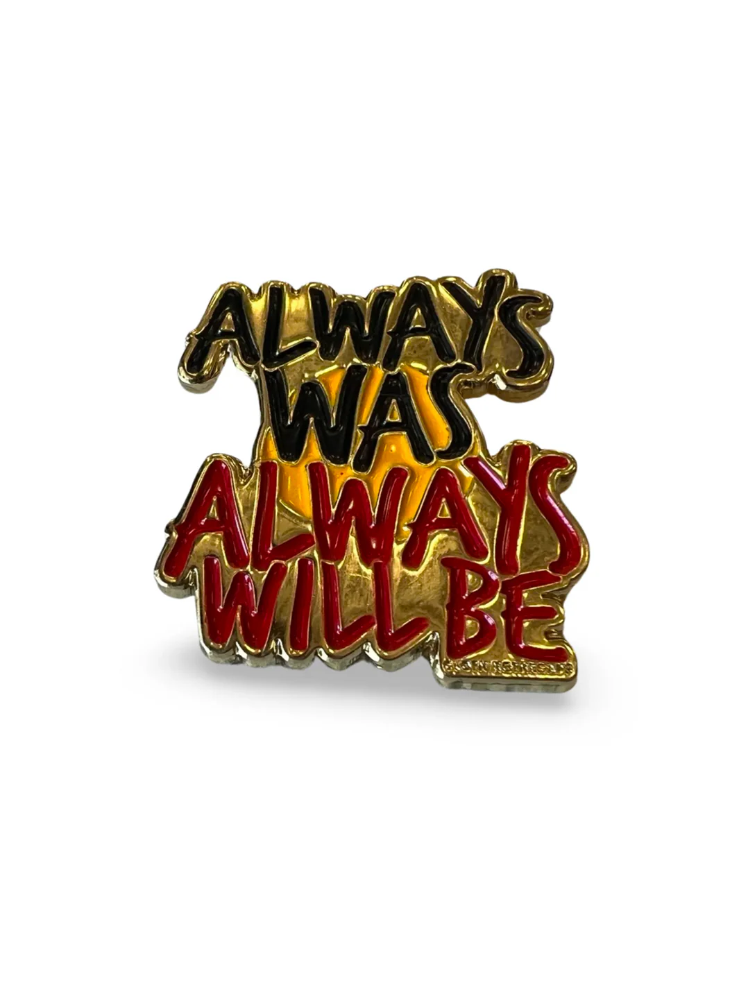 ALWAYS WAS ALWAYS WILL BE PIN - Image 3